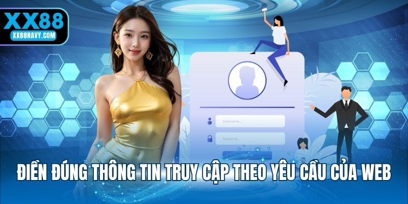 Điền đúng thông tin truy cập theo yêu cầu của web