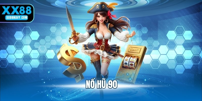 nổ hũ 90