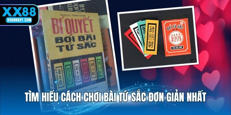 Tìm hiểu cách chơi bài tứ sắc đơn giản nhất