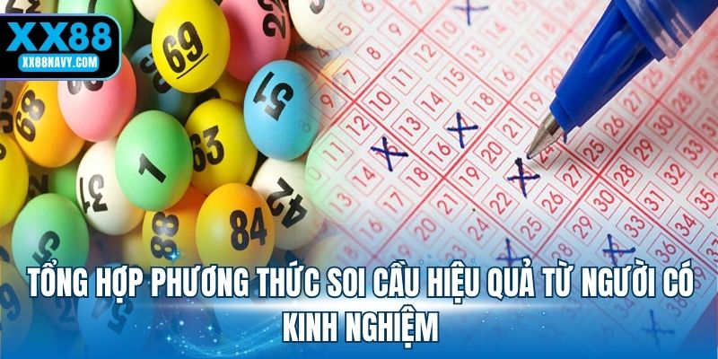 Tổng hợp phương thức soi cầu hiệu quả từ người có kinh nghiệm